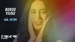 Burcu Yıldız - Gül Ektim