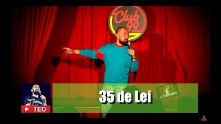 Teo 35 De Lei Crowd Work 100% Improvizat Club 99 Teo Stand Up Comedy