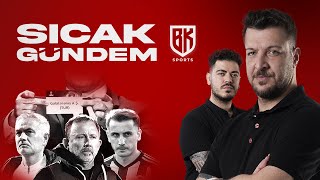 Sicak Gündem Mourinho, Sergen Yalçın, Avrupada Kuralar, Kerem Aktürkoğlu
