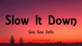 Watch Goo Goo Dolls Slow It Down video