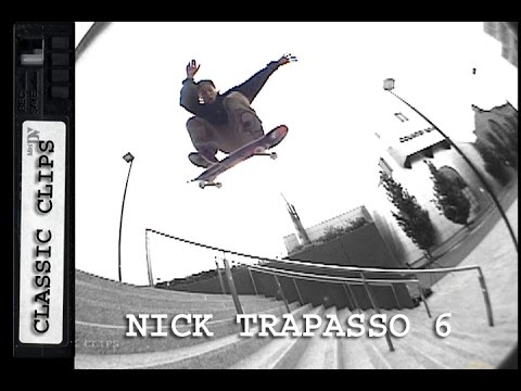 Nick Trapasso Skateboarding Classic Clips #244 Part 6