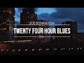 Joe Bonamassa - "Twenty-Four Hour Blues" - Official Music Video