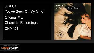 Just Us - You've Been On My Mind (Original Mix)
