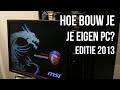 Bouw je eigen pc tutorial editie 2013 (NL & EN subs)