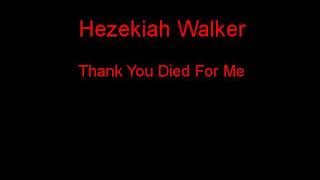 Watch Hezekiah Walker Thank You Died For Me video