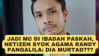 Randy Pangalila Jadi MC Ibadah Paskah dan Pimpin Pujian “Karna SalibMu” - Netizen: Dia Murtad??