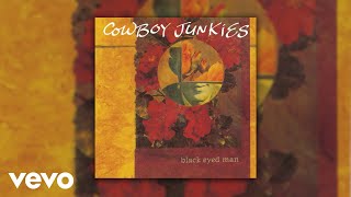 Watch Cowboy Junkies Black Eyed Man video