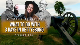 A Guide To 3 Days In Gettysburg History Traveler Episode 285