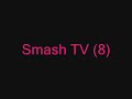 Smash Tv Video preview