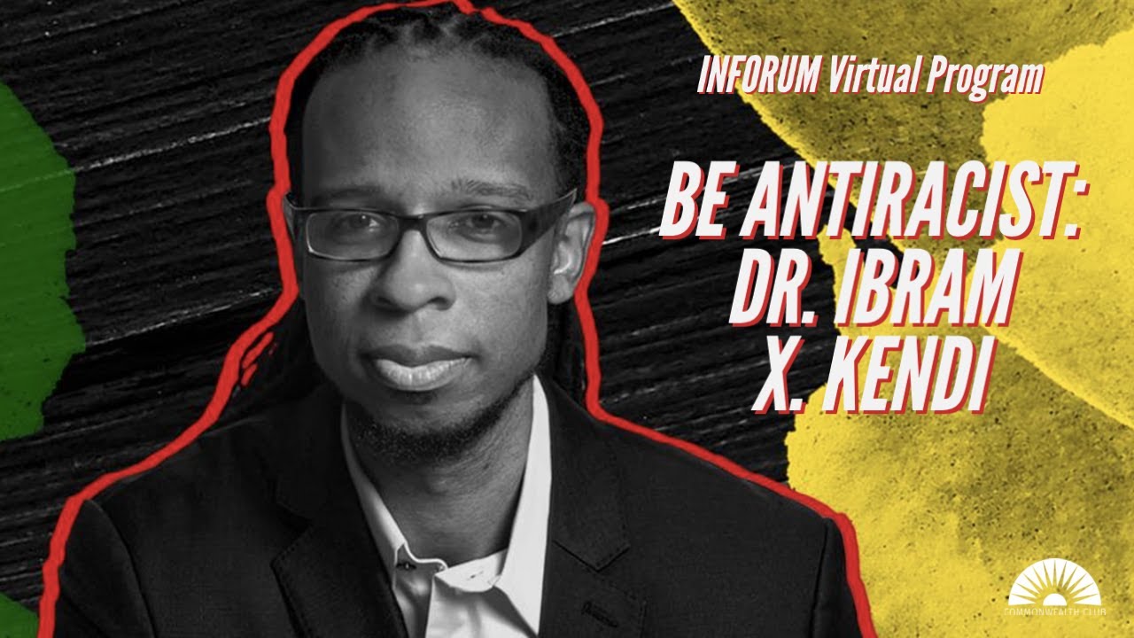 Be Antiracist: Dr. Ibram X. Kendi