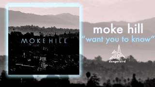 Watch Moke Hill Want You To Know video