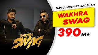 Wakhra Swag |   | Navv Inder feat. Badshah | Aman Hundal | Latest Punjabi Songs 