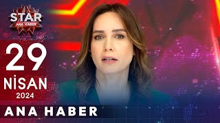 Star Ana Haber 29 Nisan 2024 Pazartesi