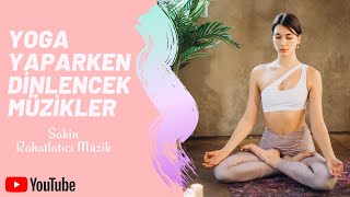 Yoga Yaparken Dinlenecek Müzikler Sakin Rahatlatıcı Motivasyon Müzikleri Yoga Music
