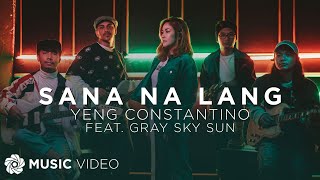 Watch Yeng Constantino Sana Na Lang feat Gray Sky Sun video