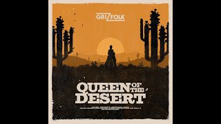 Watch Grizfolk Queen Of The Desert video