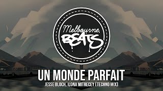 Jesse Bloch, Ilona Mitrecey - Un Monde parfait (Techno Mix)
