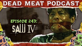 Saw Iv 2007 Dead Meat Podcast Ep. 243