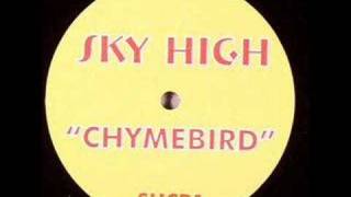 Watch Sky High Chymebird video