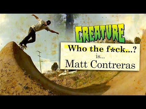 Who The F#ck is Matt Contreras