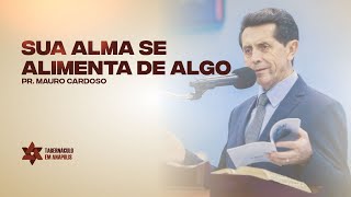 Culto Doméstico (01.08.2022) SUA ALMA SE ALIMENTA DE ALGO | Tabernáculo - Anápolis-GO