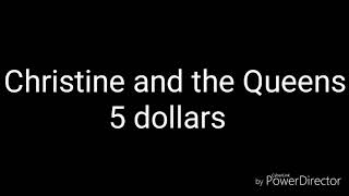 Christine And The Queens 5 Dollars Traduction Christine And The Queens 5 Dollars Traduction