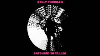 Kelly Finnigan Catch Me I 39 M Falling Kelly Finnigan Catch Me I 39 M Falling