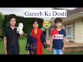 Gareeb Ki Dosti  | Gareeb Vs Ameer || heart touching | Moral Story | MoonVines