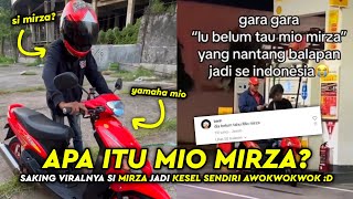 Apa Itu Mio Mirza Yang Viral? Saking Viralnya Si Mirza Malah Jadi Kesel Sendiri Wkwkwk