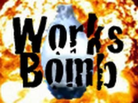 The Works Bomb in HD !!!