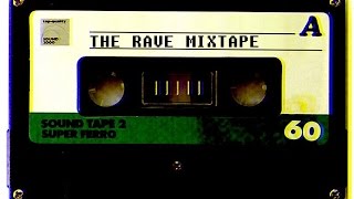 The Rave Mixtape (The Best OldSkool Classics) HQ