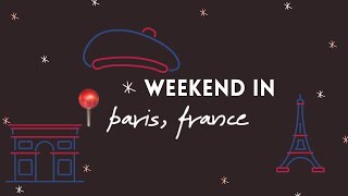 A Weekend in Paris, France | November 2019