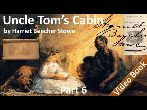 Part 6 - Uncle Tom's Cabin Audiobook by Harriet Beecher Stowe (Chs 24-29)
