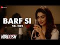 Barf Si - Full Video | Nirdosh | Ashmit Patel & Maheck Chahal | Armaan Malik | Harry Anand