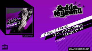 Fedde Le Grand Ft. Mitch Crown - Scared Of Me (Extended)