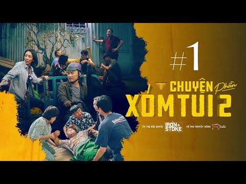 CHUYỆN XÓM TUI PHẦN 2 | TẬP 1 | NSUT Phi Điểu, Đào Anh Tuấn, Thu Trang, Tiến Luật, Lê Giang,...