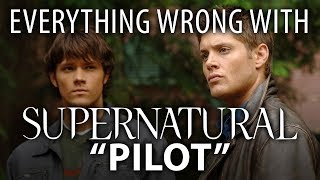 Everything Wrong With Supernatural "Pilot"