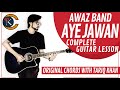 Aye Jawan | Awaz Band | Complete Guitar Lesson | Original Chords With Tariq Khan