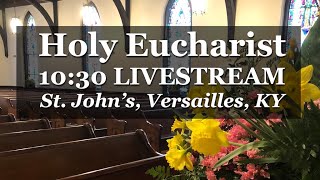 Holy Eucharist, Sunday, June 12 2022- 10:30 livestream (live stream)