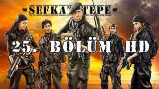 Şefkat Tepe - 25.Bölüm Hd