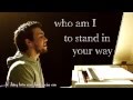 †[Lyric + Vietsub] Who am i to stand in your way - Chester see
