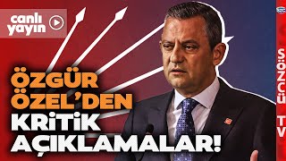 Chp Lideri Özgür Özelden Ankarayı Ayağa Kaldıran Açıklama Erdoğana Çarpıcı Mesaj