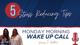 S2 Ep17 - Five Stress Reducing Tips - Monday Morning Wake Up Call