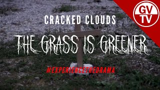 The Grass Is Greener | Cracked Clouds