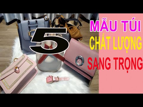 5 Mẫu túi xách nữ cao cấp, túi bao chất, thiết kế đẹp bao phê