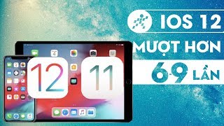 Speedtest iOS 12 (chính thức) vs iOS 11 trên iPhone 6s Plus: Nhanh hơn 6-9 lần?