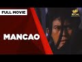 MANCAO: Phillip Salvador, Snooky Serna & Gabby Concepcion  |  Full Movie