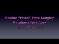 Rookie "Pistol" Pete Langley  5-4-13  Mini Stock Petaluma Speedway