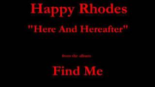 Watch Happy Rhodes Here And Hereafter video