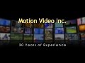 Motion Video   30 Years of Experience